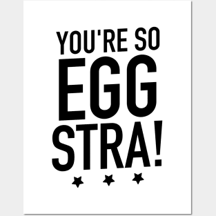 Youre so eggstra Posters and Art